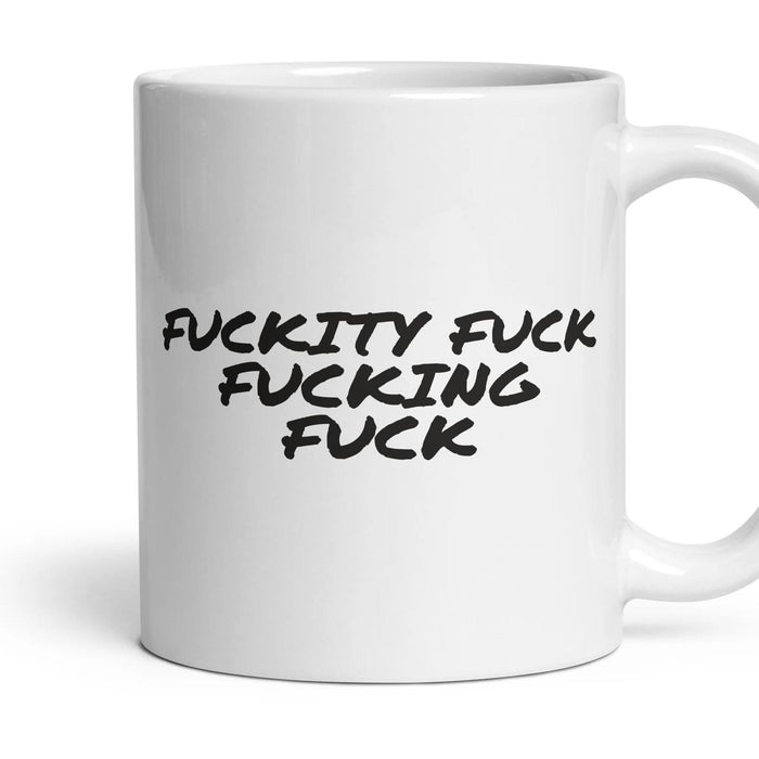 FUCKITY FUCK FUCKING FUCK mug, 11oz white ceramic, handle right