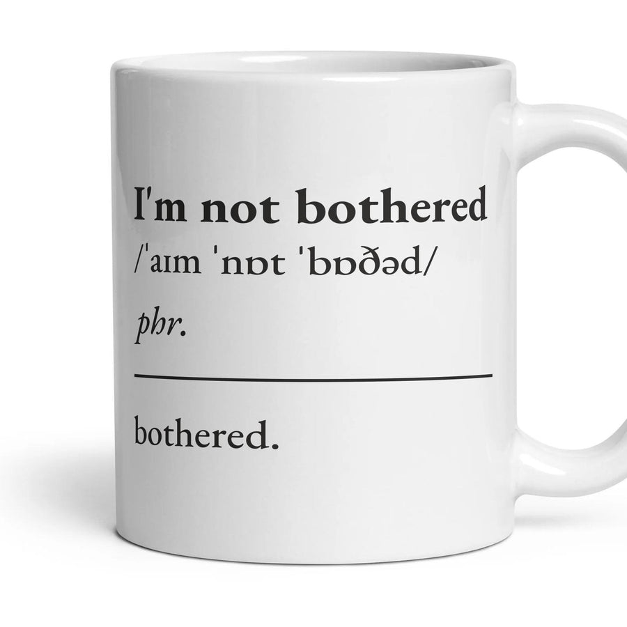 I'm not bothered mug, 11oz white ceramic, handle right