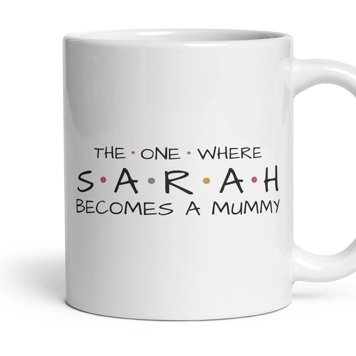 The One Where … Becomes A Mummy — Personalised Mug mug, 11oz white ceramic, handle right