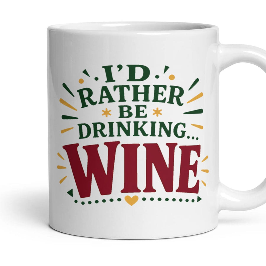 I'D RATHER BE DRINKING... WINE mug, 11oz white ceramic, handle right