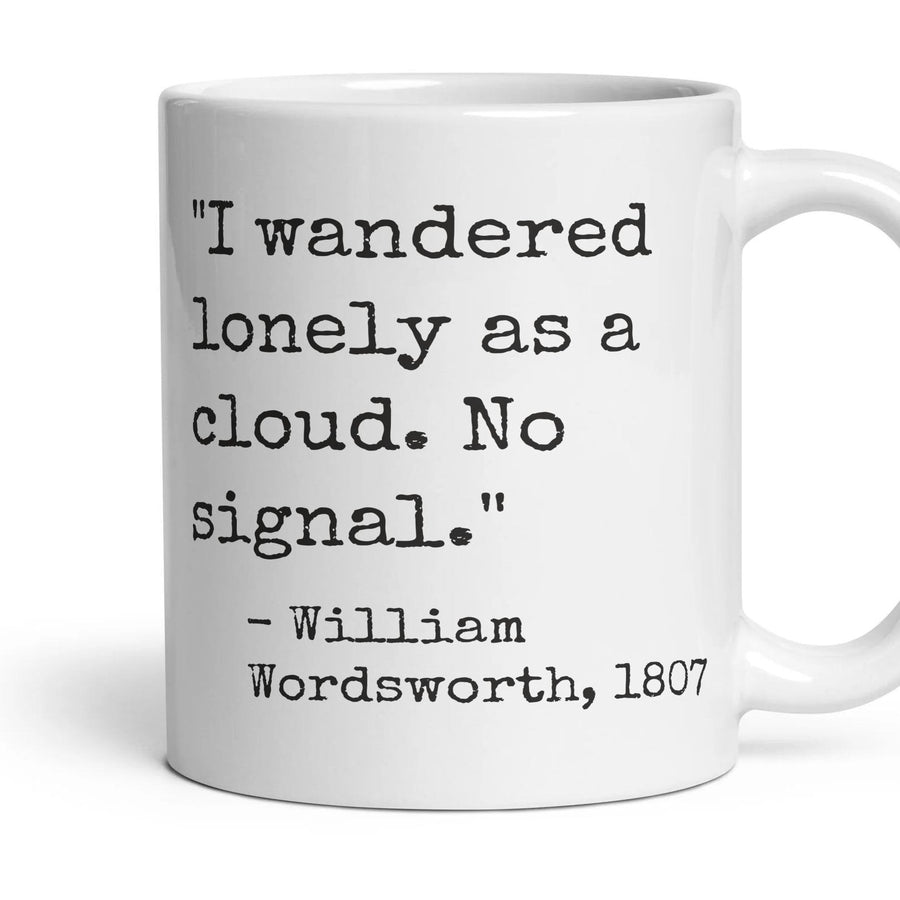 I wandered lonely as a cloud. No signal. mug, 11oz white ceramic, handle right
