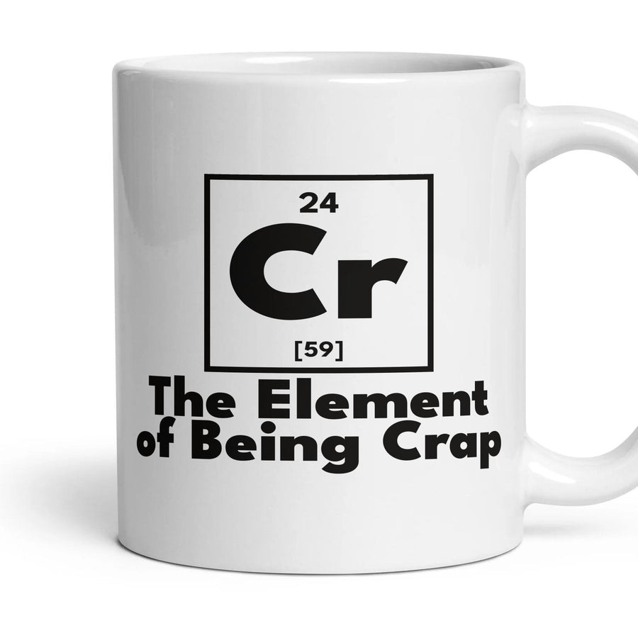 Cr The Element of Being Crap mug, 11oz white ceramic, handle right