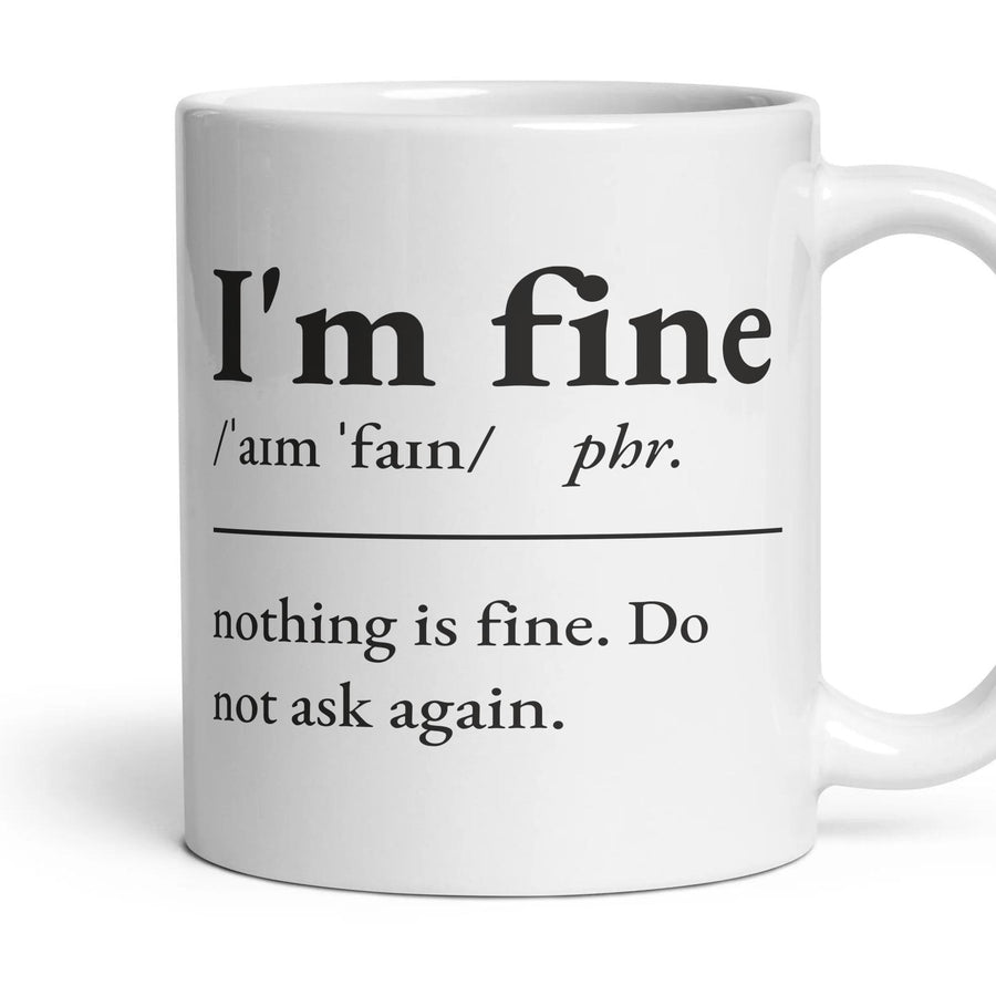 I'm fine mug, 11oz white ceramic, handle right