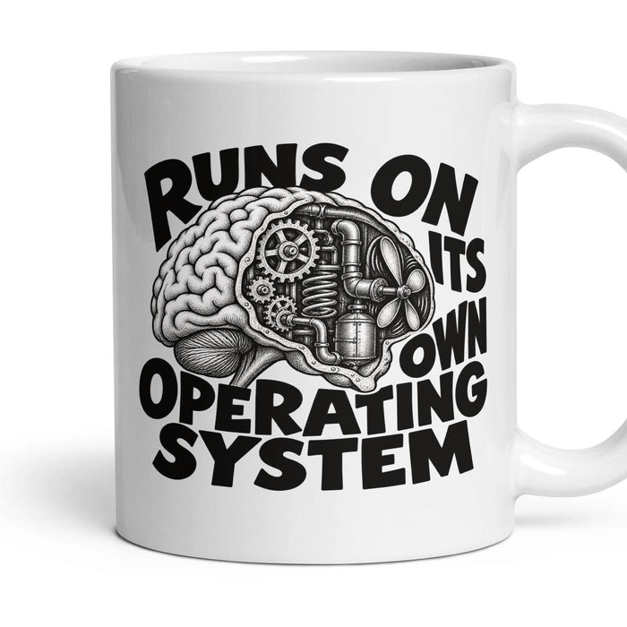 RUNS ON ITS OWN OPERATING SYSTEM mug, 11oz white ceramic, handle right