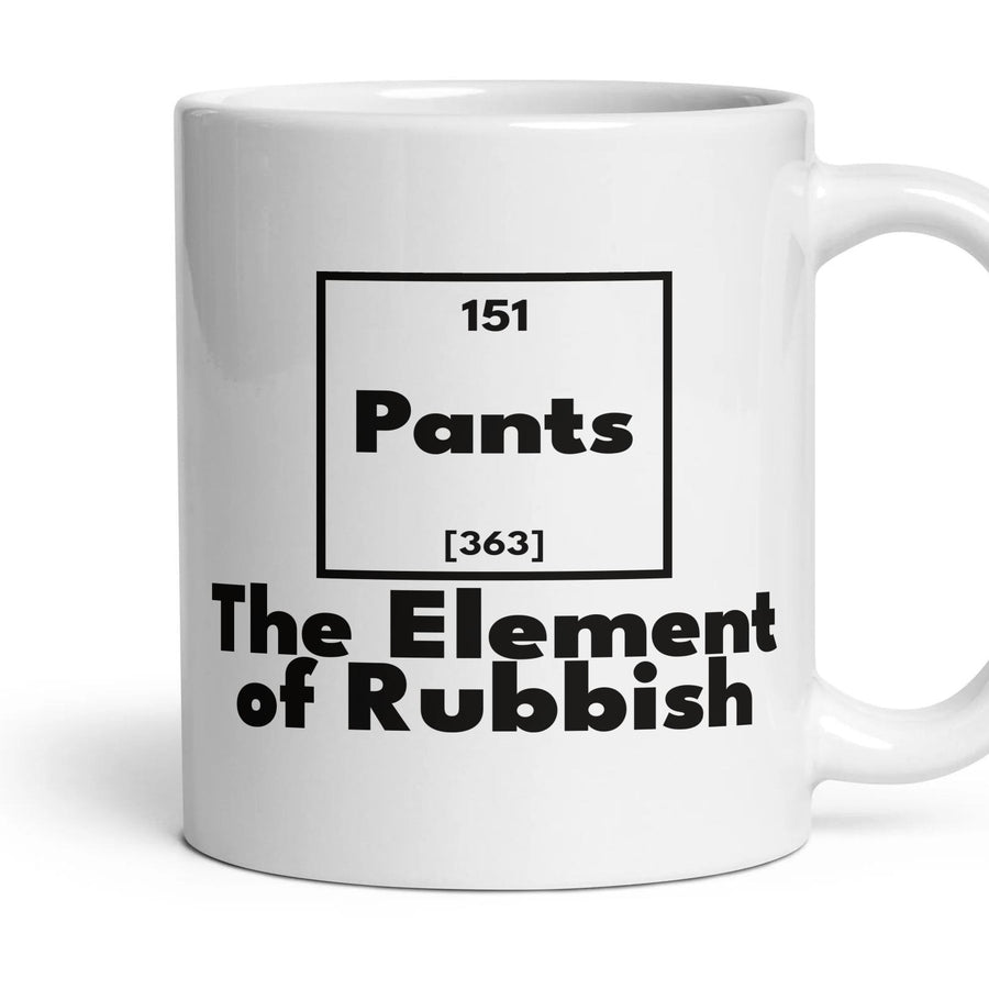 Pants The Element of Rubbish mug, 11oz white ceramic, handle right