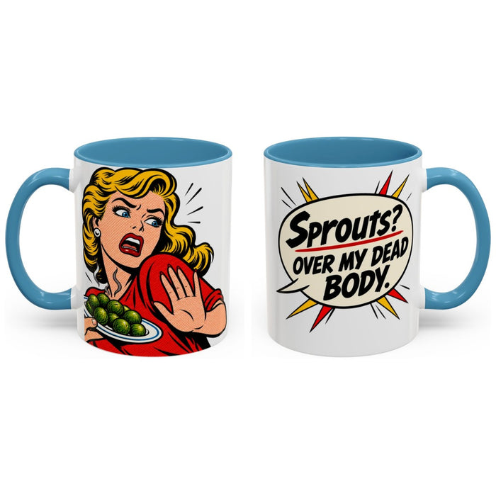 Sprouts? Over my dead body. mug, 11oz white ceramic, light blue handle and interior, handle right