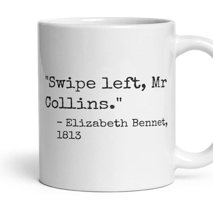 Swipe left, Mr Collins. mug, 11oz white ceramic, handle right
