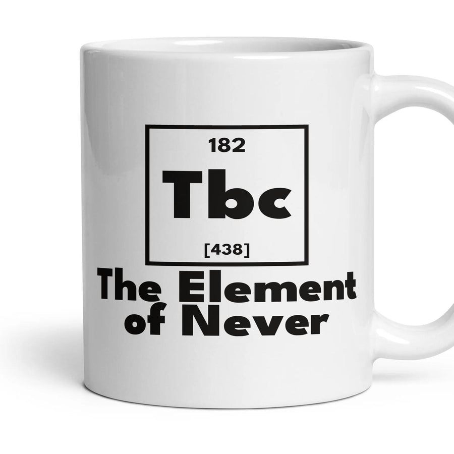 Tbc The Element of Never mug, 11oz white ceramic, handle right