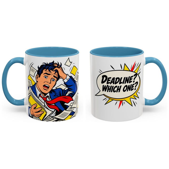 Deadline? Which one? mug, 11oz white ceramic, light blue handle and interior, handle right