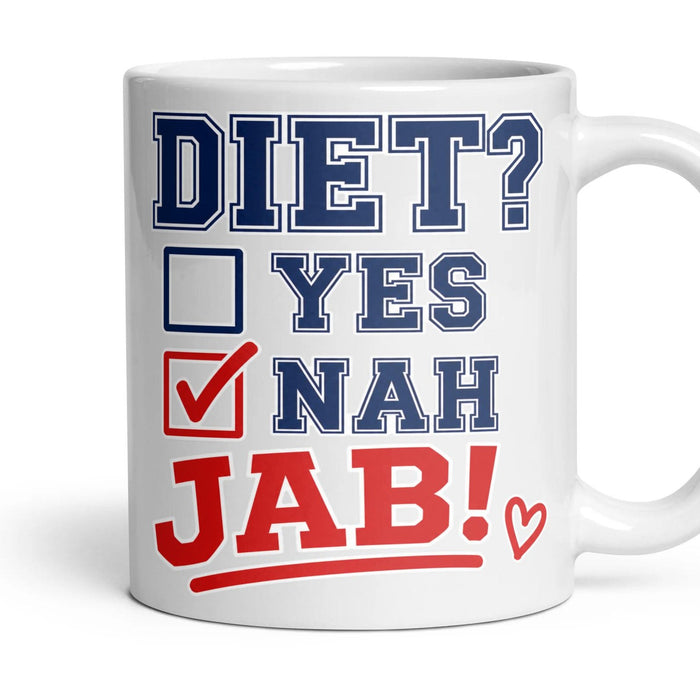 DIET?
☐ YES
☑ NAH
JAB! mug, 11oz white ceramic, handle right