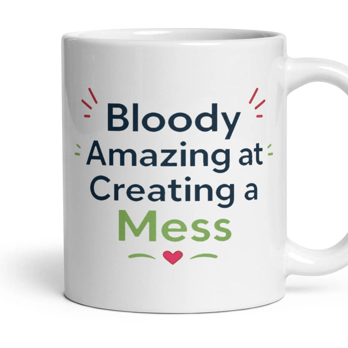 Bloody Amazing at Creating a Mess mug, 11oz white ceramic, handle right