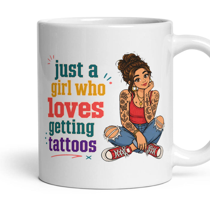 just a girl who loves getting tattoos mug, 11oz white ceramic, handle right