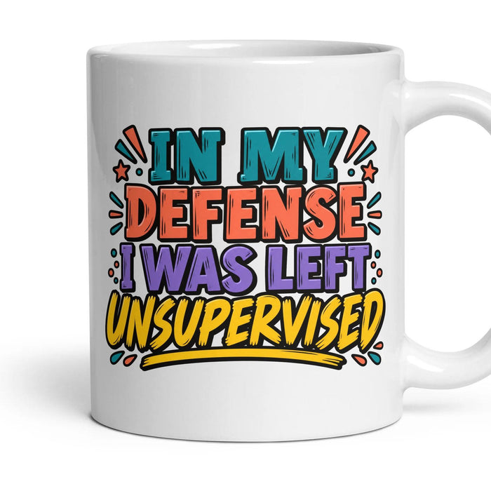 In My defense I was left unsupervised mug, 11oz white ceramic, handle right