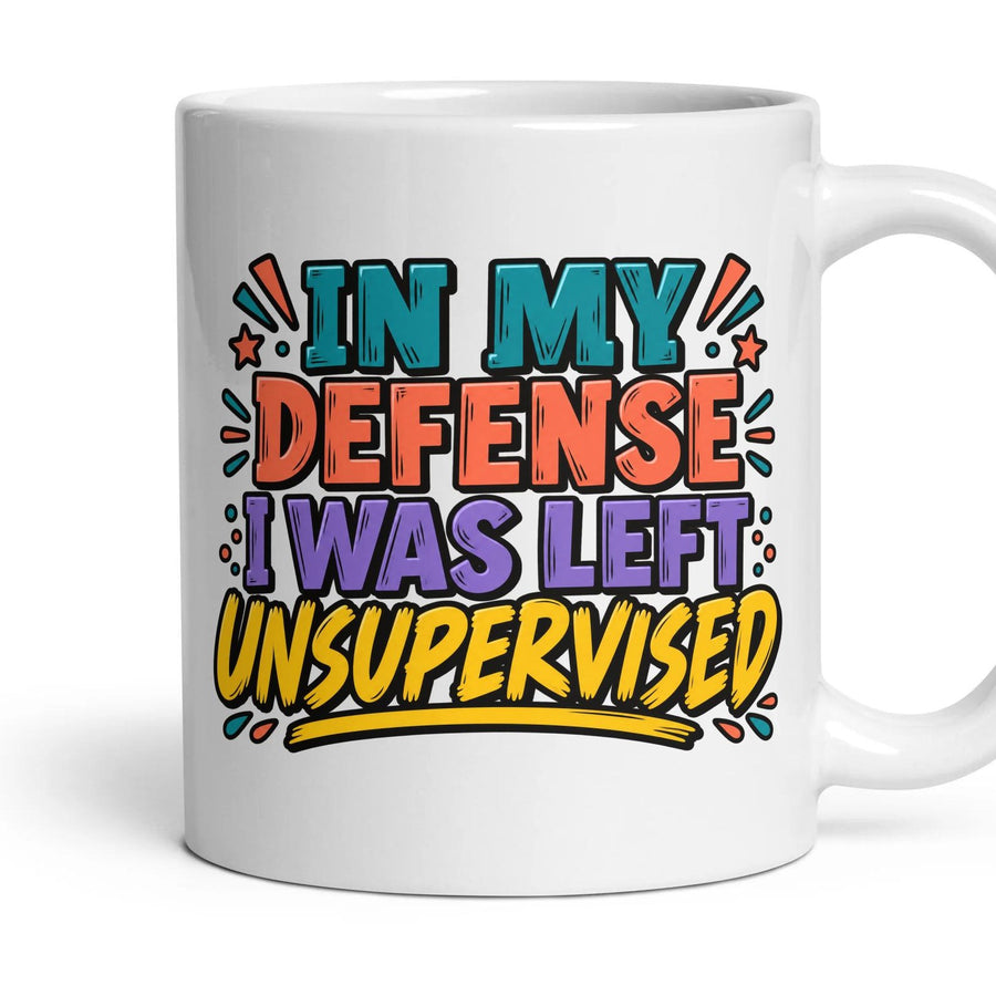 In My defense I was left unsupervised mug, 11oz white ceramic, handle right