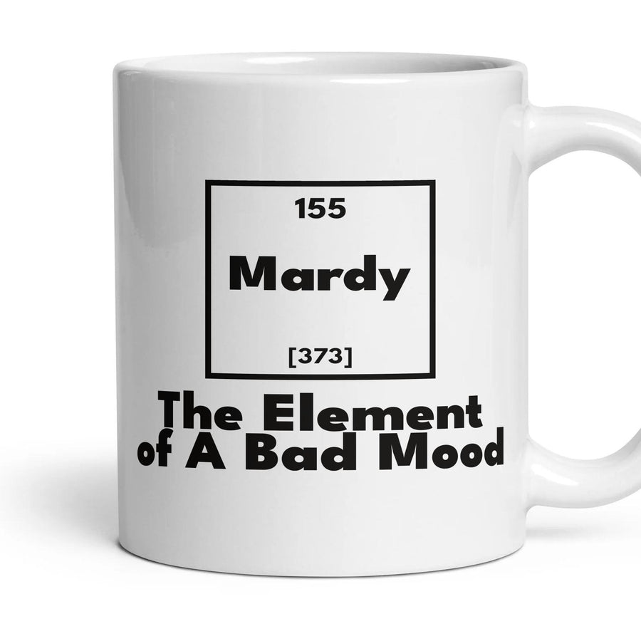 Mardy The Element of A Bad Mood mug, 11oz white ceramic, handle right