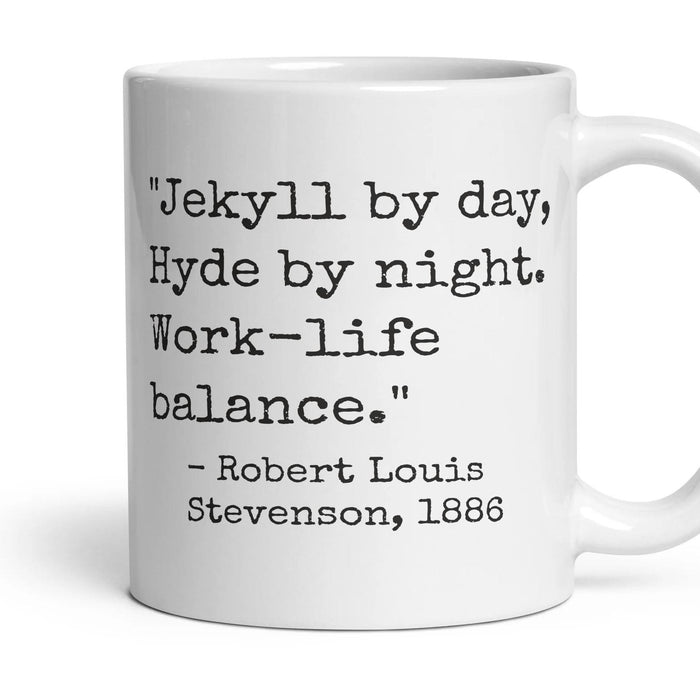 Jekyll by day, Hyde by night. Work-life balance. mug, 11oz white ceramic, handle right