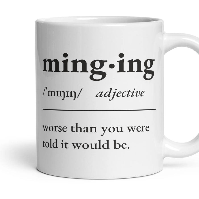 Minging, adjective — Definition Mug mug, 11oz white ceramic, handle right