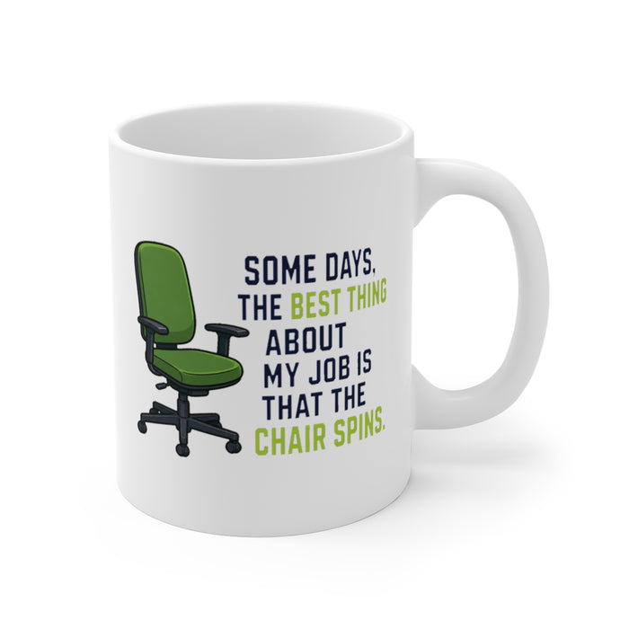 Some days, the best thing about my job is that the chair spins.
