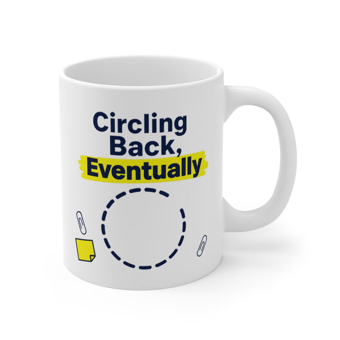 Circling Back, Eventually
