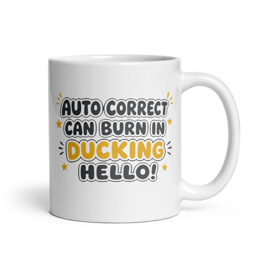 AUTO CORRECT CAN BURN IN DUCKING HELLO!