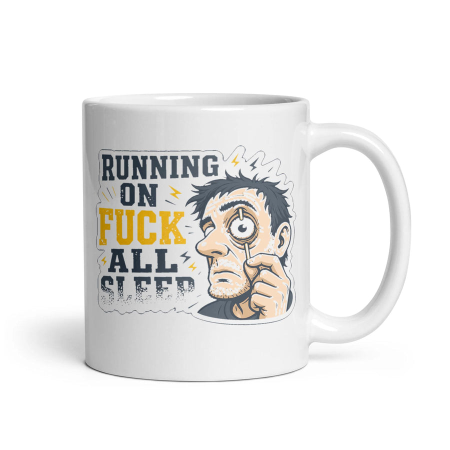 RUNNING ON FUCK ALL SLEEP