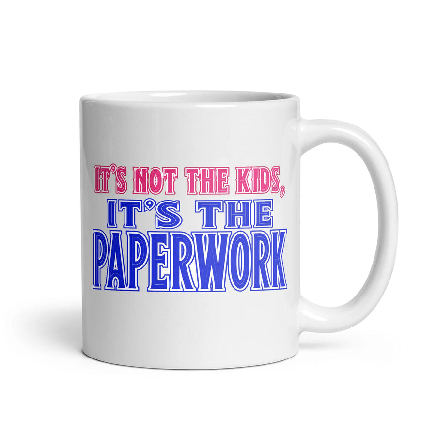 IT'S NOT THE KIDS, IT'S THE PAPERWORK