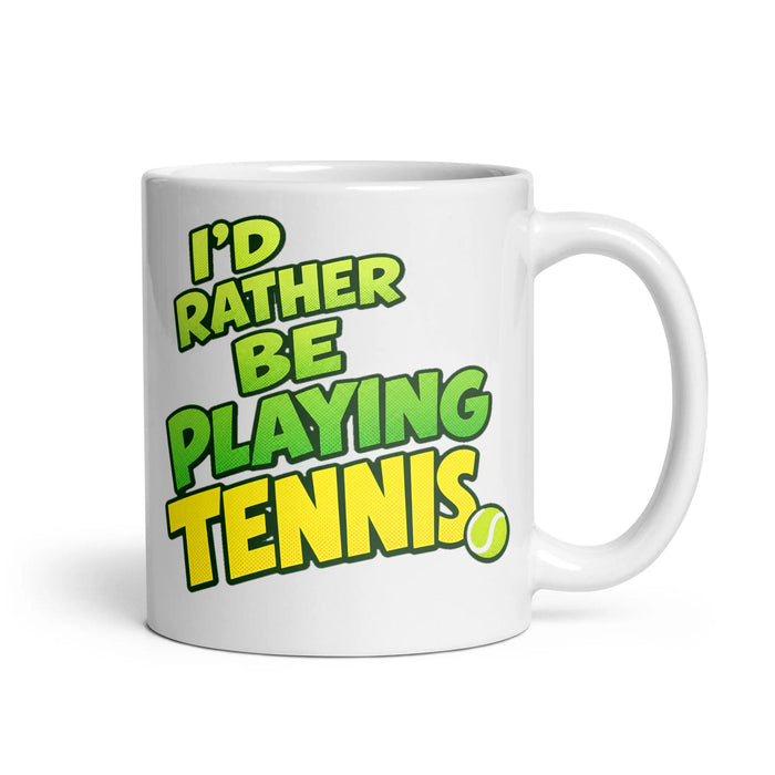 I'D RATHER BE PLAYING TENNIS