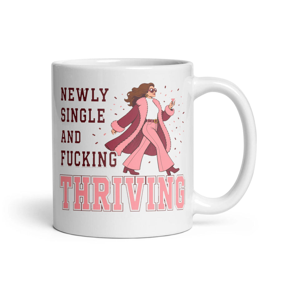 NEWLY SINGLE AND FUCKING THRIVING