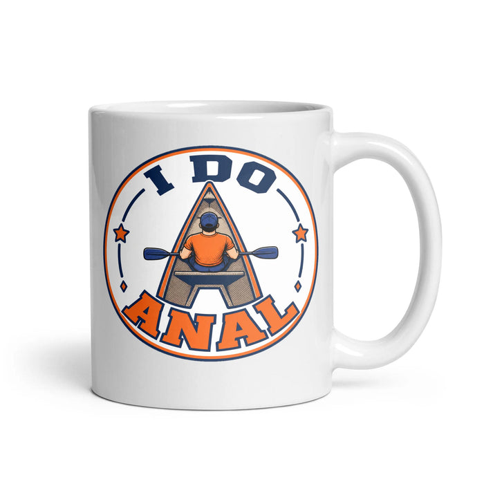 I DO ANAL