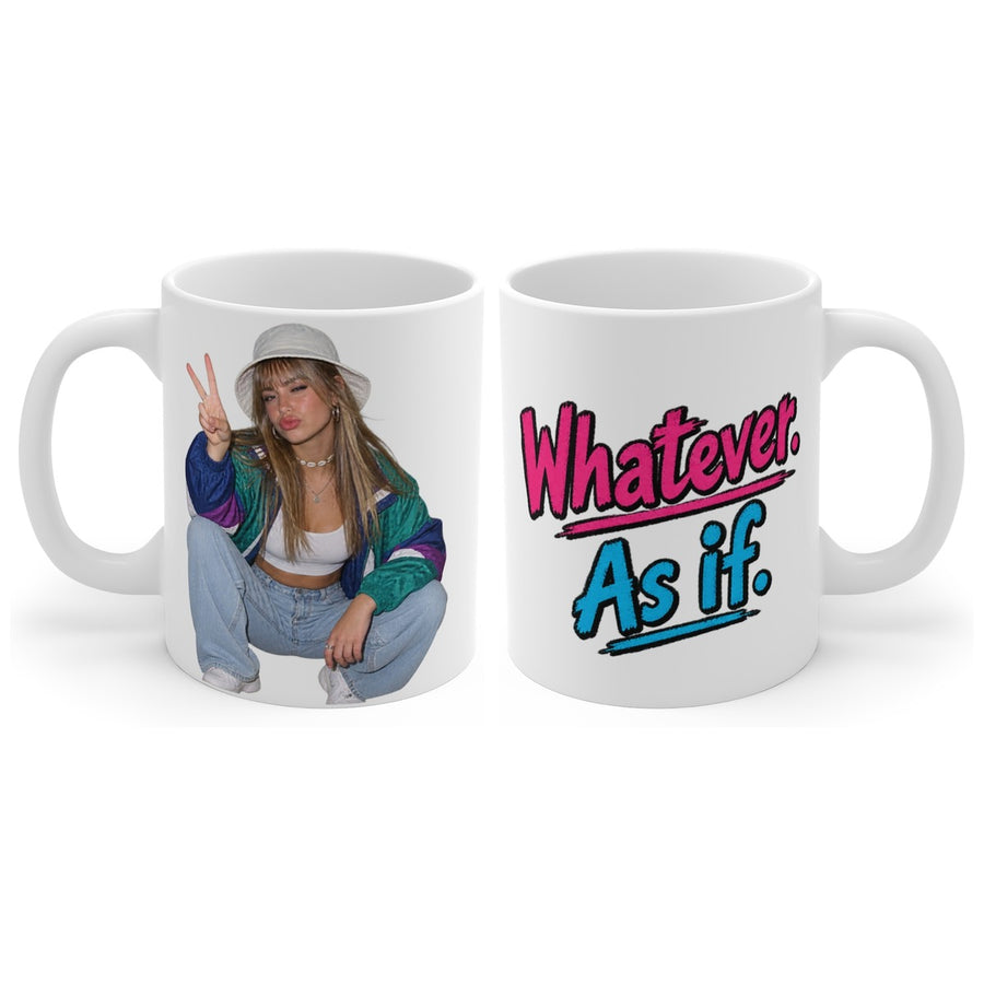 Whatever. As if. mug, handle right