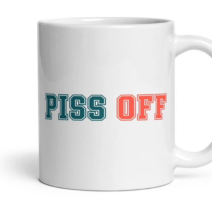 Piss Off mug, 11oz white ceramic, handle right