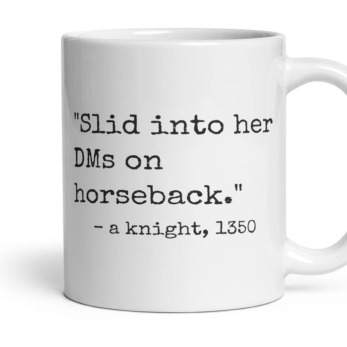 Slid into her DMs on horseback. mug, 11oz white ceramic, handle right