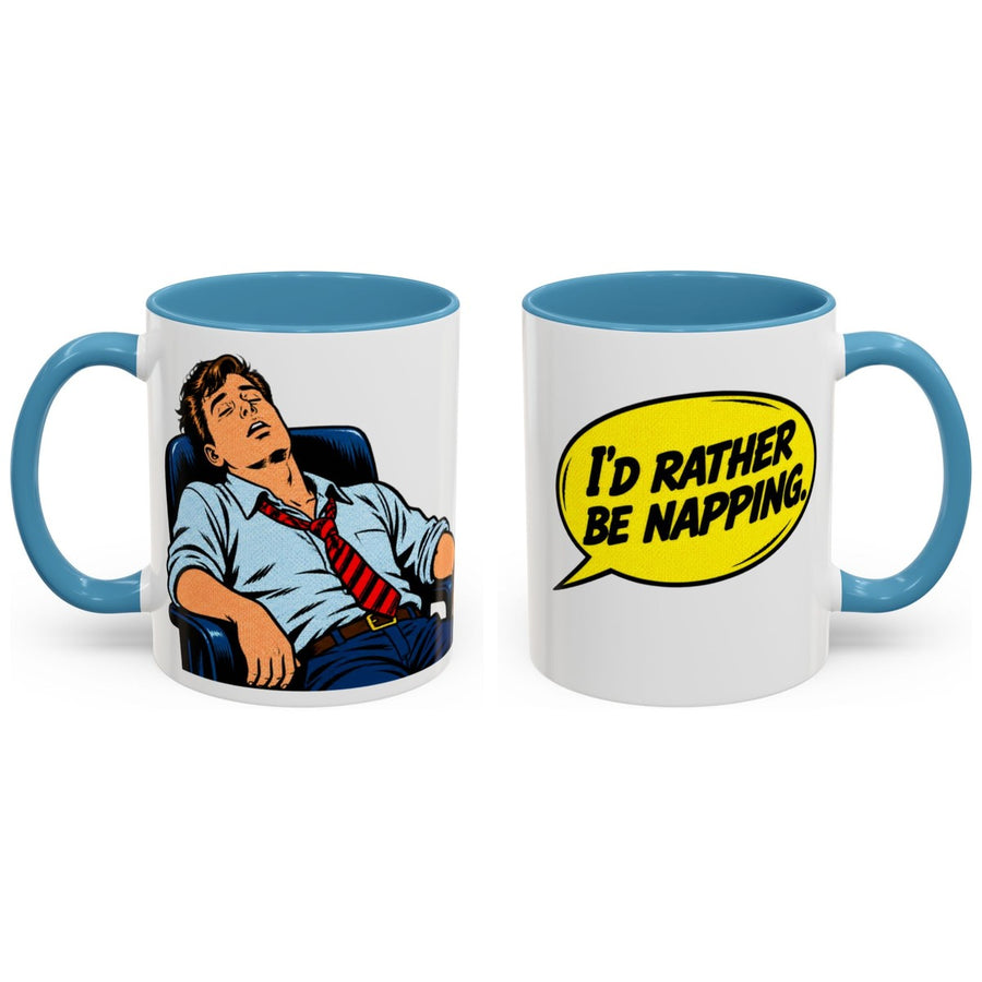 I'd rather be napping. mug, 11oz white ceramic, light blue handle and interior, handle right