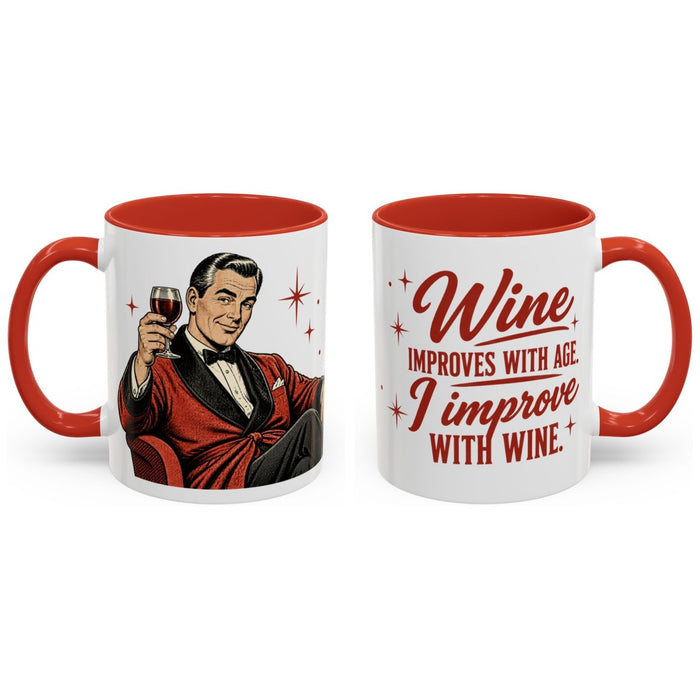 Wine improves with age. I improve with wine. mug, 11oz white ceramic, red handle and interior, handle right