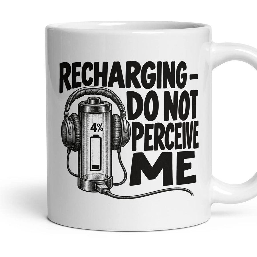RECHARGING - DO NOT PERCEIVE ME mug, 11oz white ceramic, handle right