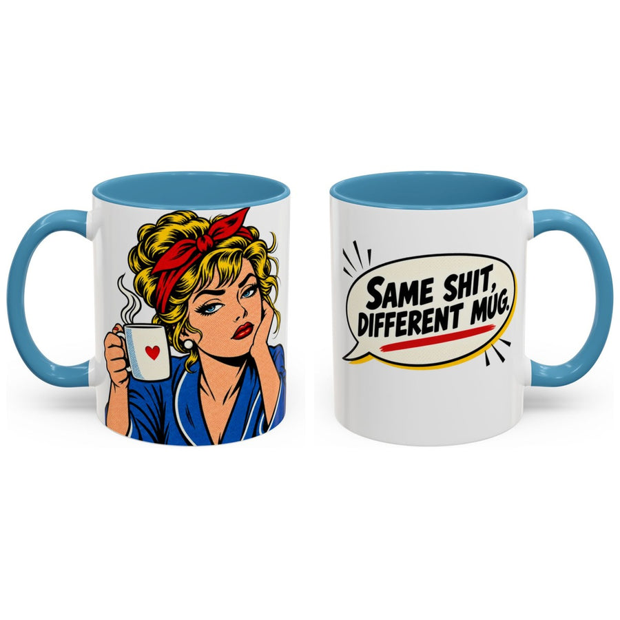 Same shit, different mug. mug, 11oz white ceramic, light blue handle and interior, handle right