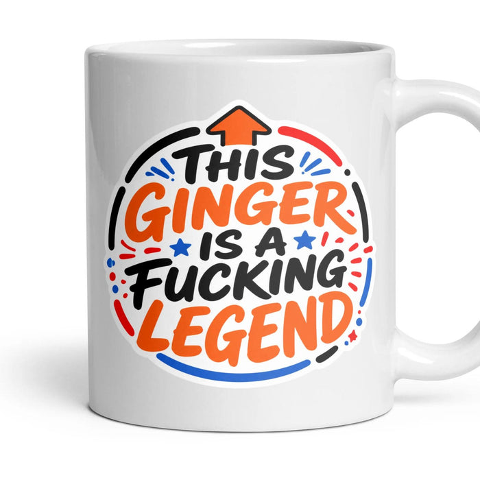 THIS GINGER IS A FUCKING LEGEND mug, 11oz white ceramic, handle right