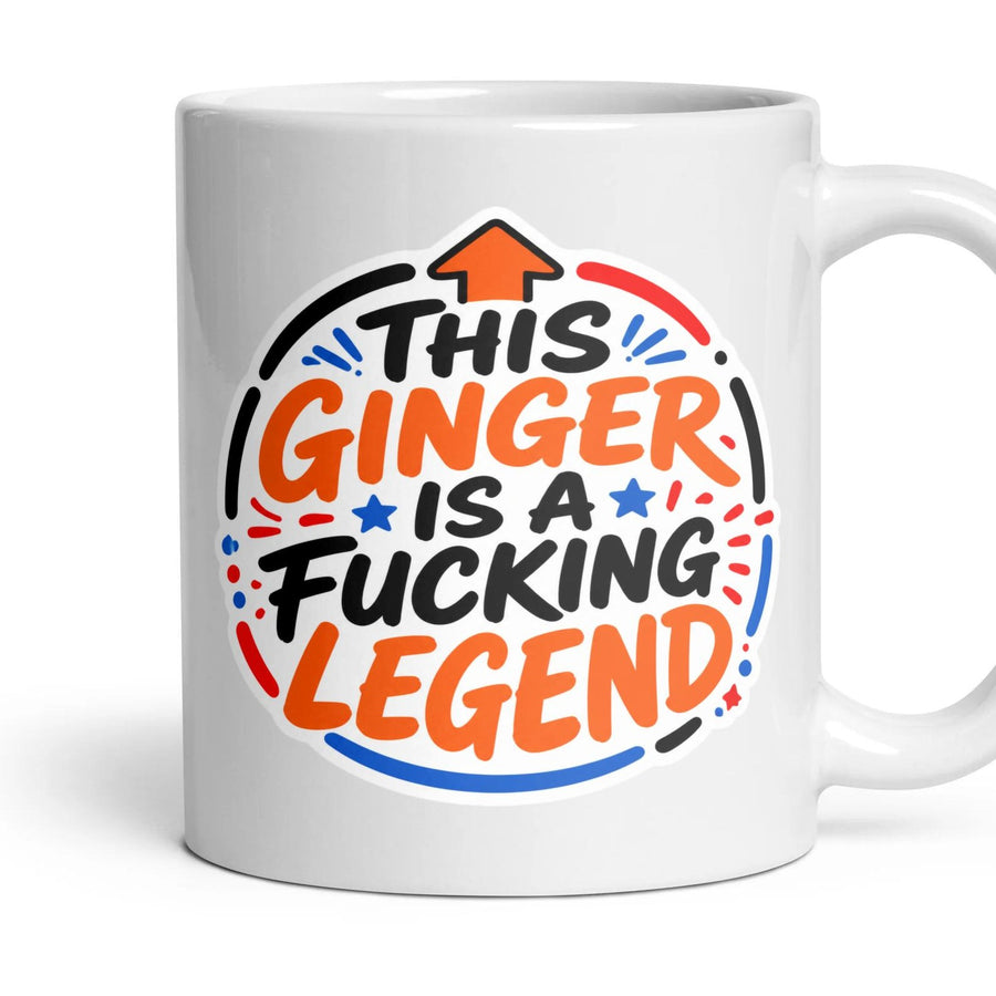THIS GINGER IS A FUCKING LEGEND mug, 11oz white ceramic, handle right