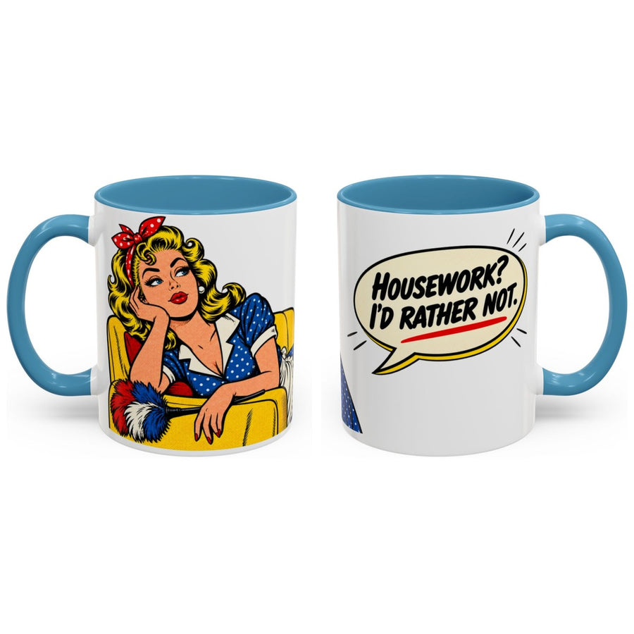 Housework? I'd rather not. mug, 11oz white ceramic, light blue handle and interior, handle right