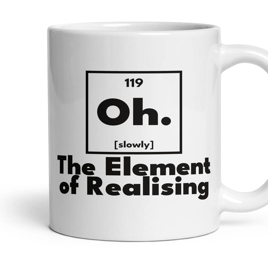 Oh. The Element of Realising mug, 11oz white ceramic, handle right
