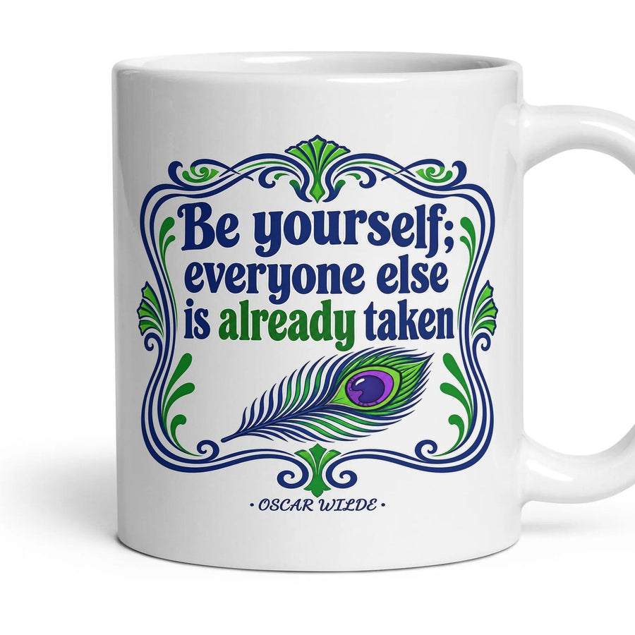 Be yourself; everyone else is already taken mug, 11oz white ceramic, handle right