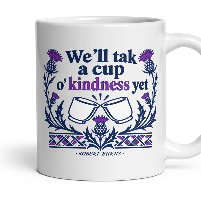 We'll tak a cup o' kindness yet mug, 11oz white ceramic, handle right