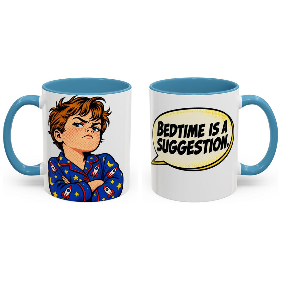 Bedtime is a suggestion. mug, 11oz white ceramic, light blue handle and interior, handle right