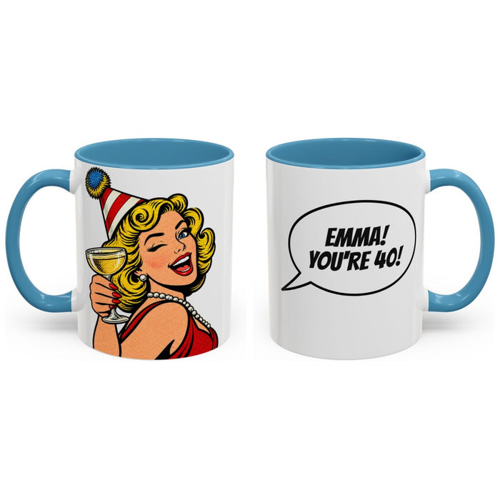 [Name]! YOU'RE 40! mug, 11oz white ceramic, light blue handle and interior, handle right