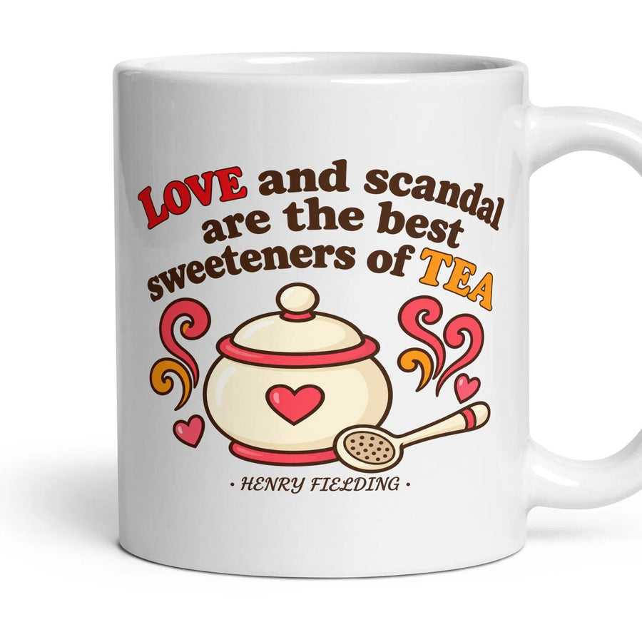 Love and scandal are the best sweeteners of tea mug, 11oz white ceramic, handle right