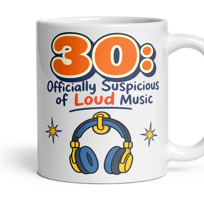 30: Officially Suspicious of Loud Music mug, 11oz white ceramic, handle right