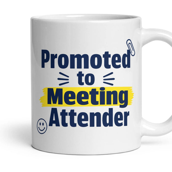 Promoted to Meeting Attender mug, 11oz white ceramic, handle right