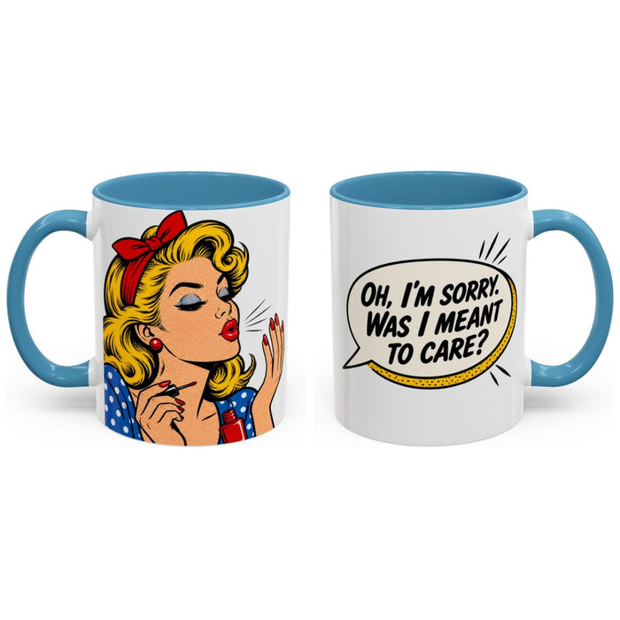 Oh, I'm sorry. Was I meant to care? mug, 11oz white ceramic, light blue handle and interior, handle right