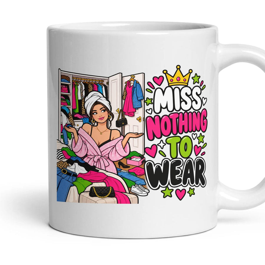 Miss Nothing To Wear mug, 11oz white ceramic, handle right