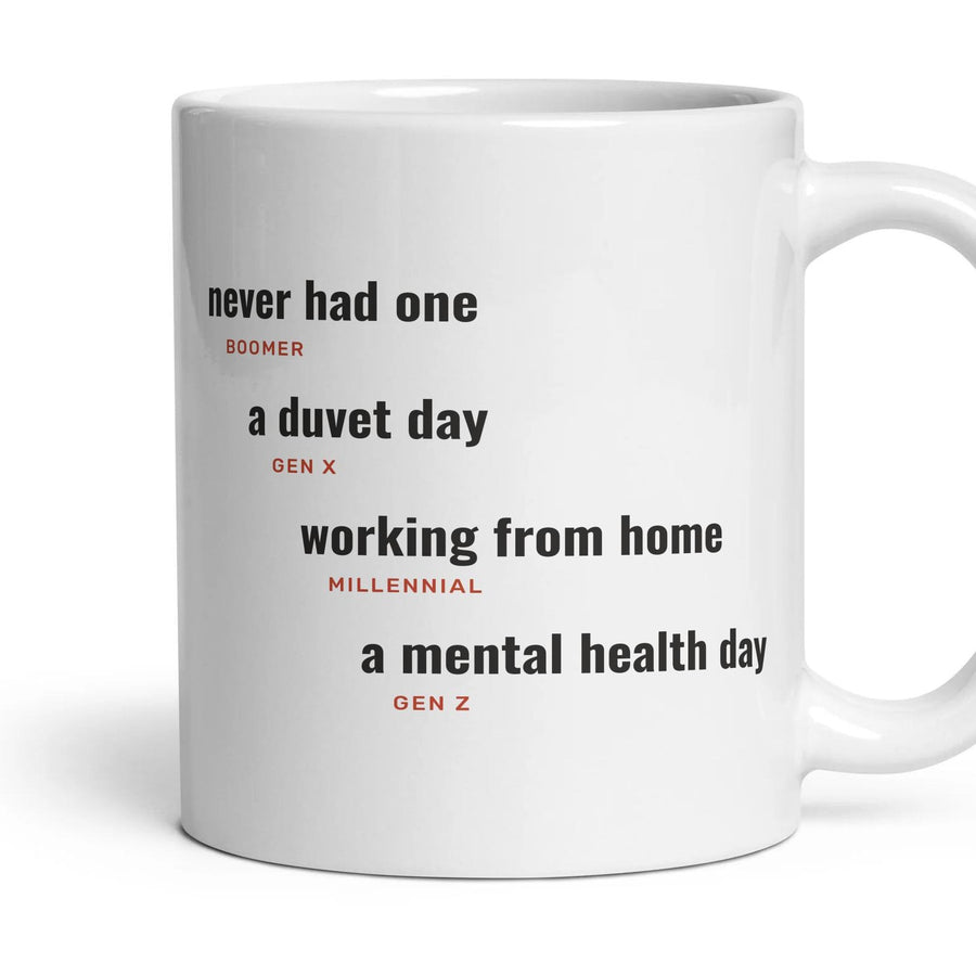 A sick day: never had one, a duvet day, working from home, a mental health day mug, 11oz white ceramic, handle right